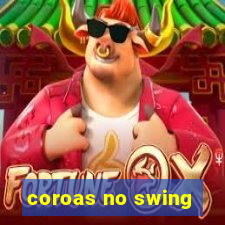 coroas no swing